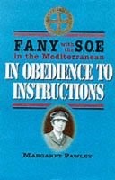 Obedience to Instructions - FANY with the SOE in the Mediterranean (Hardcover, illustrated edition) - Margaret Pawley Photo