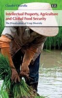 Intellectual Property, Agriculture and Global Food Security - The Privatization of Crop Diversity (Hardcover) - Claudio Chiarolla Photo