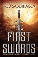 The First Swords - The Book of Swords, Volumes I, II, III (Paperback) - Fred Saberhagen Photo