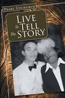 Live to Tell the Story (Paperback) - Pearl Upchurch Photo