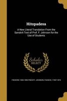 Hitopadesa - A New Literal Translation from the Sanskrit Text of Prof. F. Johnson for the Use of Students (Paperback) - Frederic 1836 1896 Pincott Photo