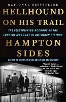 Hellhound on His Trail - The Electrifying Account of the Largest Manhunt in American History (Paperback) - Hampton Sides Photo