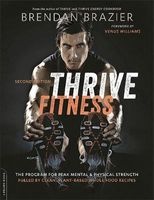 Thrive Fitness - The Program for Peak Mental and Physical Strength--Fueled by Clean, Plant-Based, Whole Food Recipes (Paperback, 2nd Revised edition) - Brendan Brazier Photo