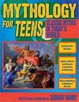 Mythology for Teens - Classic Myths for Today's World (Paperback) - Zachary Hamby Photo