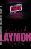 The  Collection, v. 6 - "Funland" AND "Stake" (Paperback) - Richard Laymon Photo