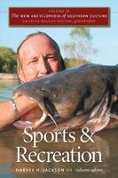 The New Encyclopedia of Southern Culture, Volume 16 - Sports and Recreation (Paperback, 1st New edition) - Harvey H Jackson Photo