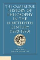The Cambridge History of Philosophy in the Nineteenth Century (1790-1870) (Hardcover, New) - Allen W Wood Photo
