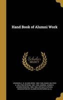 Hand Book of Alumni Work (Hardcover) - E B Elwin Bird 1865 1928 Johnson Photo