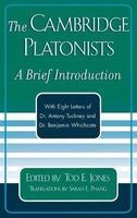 The Cambridge Platonists - A Brief Introduction by Tod E. Jones with Eight Letters of Dr. Antony Tuckney and Dr. Benjamin Whichcote (Hardcover, New) - Tod E Jones Photo
