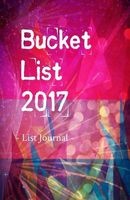 Bucket List 2017 List Journal - Make Your Dreams a Reality (Paperback) - Creative Journals Photo