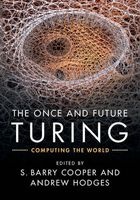 The Once and Future Turing - Computing the World (Hardcover) - S Barry Cooper Photo