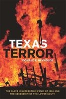 Texas Terror - The Slave Insurrection Panic of 1860 and the Secession of the Lower South (Hardcover) - Donald E Reynolds Photo