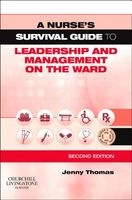 A Nurse's Survival Guide to Leadership and Management on the Ward (Paperback, 2nd Revised edition) - Jenny Thomas Photo