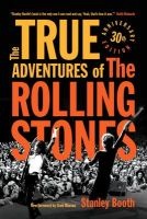 The True Adventures of the Rolling Stones (Paperback, 30th) - Stanley Booth Photo
