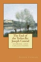 The End of the Tether.by -  ( Stories and Collections ) (Paperback) - Joseph Conrad Photo