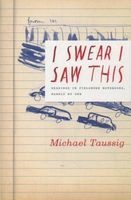 I Swear I Saw This - Drawings in Fieldwork Notebooks, Namely My Own (Paperback) - Michael Taussig Photo