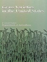 Grass Varieties in the United States - U.S. Department of Agriculture (Paperback) - US Department of Agriculture Photo