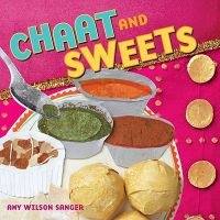 Chaat and Sweets (Board book) - Amy Wilson Sanger Photo