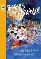 Bagels the Brave! (Paperback) - Joan Betty Stuchner Photo