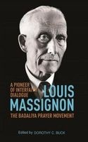 Louis Massignon - A Pioneer of Interfaith Dialogue (Paperback) - Dorothy C Buck Photo