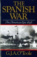 The Spanish War - An American Epic -1898 (Paperback) - GJA OToole Photo