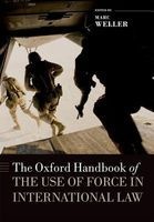 The Oxford Handbook of the Use of Force in International Law (Hardcover) - Marc Weller Photo