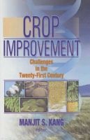 Crop Improvement - Challenges in the Twenty-First Century (Hardcover) - Manjit S Kang Photo