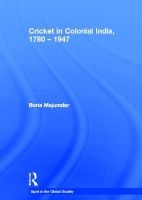 Cricket in Colonial India - 1780-1947 - 22 Yards to Freedom (Hardcover) - Boria Majumdar Photo