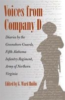 Voices from Company D - Diaries by the Greensboro Guards, Fifth Alabama Infantry Regiment, Army of Northern Virginia (Hardcover) - G Ward Hubbs Photo