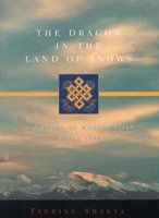 The Dragon in the Land of Snows - A History of Modern Tibet Since 1947 (Hardcover, New) - Tsering Shakya Photo