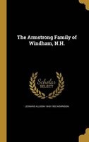 The Armstrong Family of Windham, N.H. (Hardcover) - Leonard Allison 1843 1902 Morrison Photo
