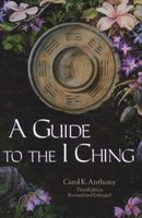 A Guide to the I Ching (Paperback, 3rd) - Carol K Anthony Photo