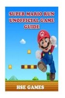 Super Mario Run Unofficial Game Guide (Paperback) - Hse Games Photo
