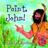 Point, John! (Hardcover) - Carolyn Nystrom Photo