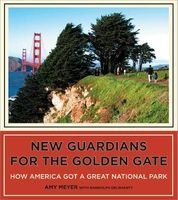 New Guardians for the Golden Gate - How America Got a Great National Park (Hardcover) - Amy Meyer Photo