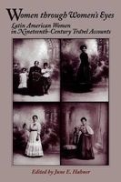 Women Through Women's Eyes - Latin American Women in 19th Century Travel Accounts (Paperback, New) - June E Hahner Photo