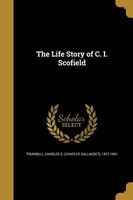 The Life Story of C. I. Scofield (Paperback) - Charles G Charles Gallaudet Trumbull Photo