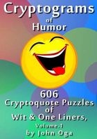 Cryptograms of Humor - 606 Cryptoquote Puzzles of Wit & One Liners, Volume 1 (Paperback) - John Oga Photo