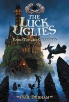 The Luck Uglies #2: Fork-Tongue Charmers (Paperback) - Paul Durham Photo