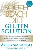The South Beach Diet Gluten Solution - The Delicious, Doctor-Designed, Gluten-Aware Plan for Losing Weight and Feeling Great--Fast! (Paperback) - Arthur S Agatston Photo