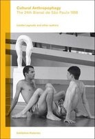 Cultural Anthropophagy, Volume 4 - The 24th Bienal de Sao Paulo 1998 (Paperback) - Pablo Lafuente Photo