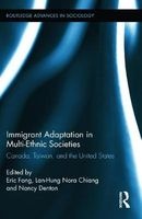 Immigrant Adaptation in Multi-Ethnic Societies - Canada, Taiwan, and the United States (Hardcover, New) - Eric Fong Photo