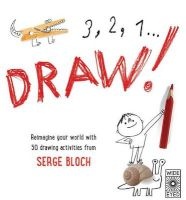 3, 2, 1, Draw! - Reimagine Your World with 50 Drawing Activities from  (Paperback) - Serge Bloch Photo