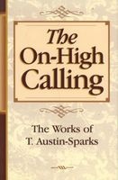 The On-High Calling (Paperback) - T Austin Sparks Photo