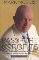 Passport to Profits - Why the Next Investment Windfalls Will be Found Abroad and How to Grab Your Share (Paperback, Revised edition) - Mark Mobius Photo