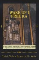 Wake Up I Free Ka (Paperback) - Bandele Yobachi El Amin Photo