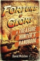 Fortune and Glory - A Treasure Hunter's Handbook (Paperback) - David A McIntee Photo