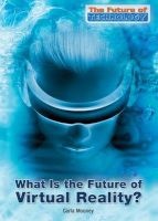 What Is the Future of Virtual Reality? (Hardcover) - Carla Mooney Photo