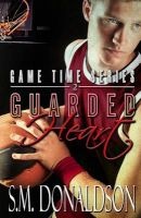 Guarded Heart - Guarded Heart: Game Time Book 2 (Paperback) - S M Donaldson Photo