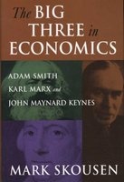 The Big Three in Economics - Adam Smith, Karl Marx, and John Maynard Keynes (Hardcover, New) - Mark Skousen Photo